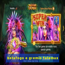 botafogo e gremio futemax